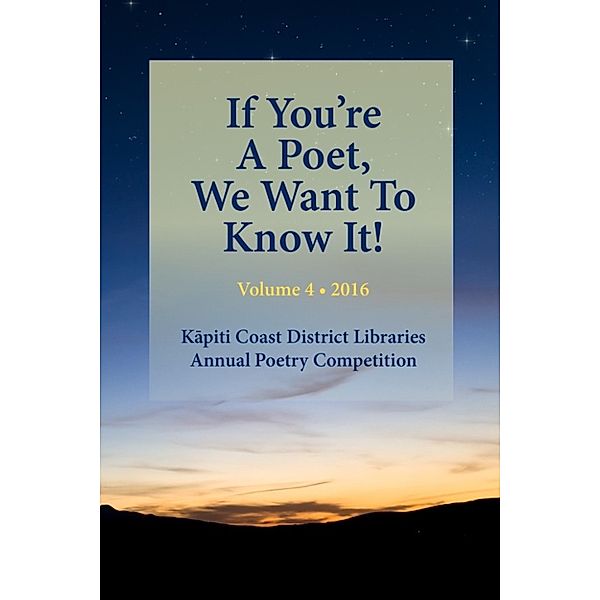 If You're a Poet, We Want to Know it! Volume 4, Kapiti Coast District Council