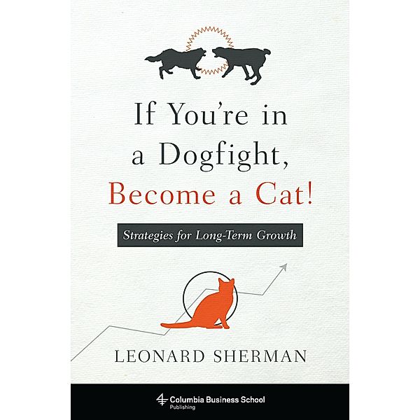 If You're in a Dogfight, Become a Cat!, Leonard Sherman