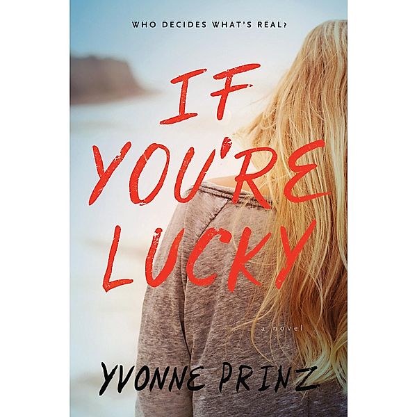 If You're Lucky, Yvonne Prinz