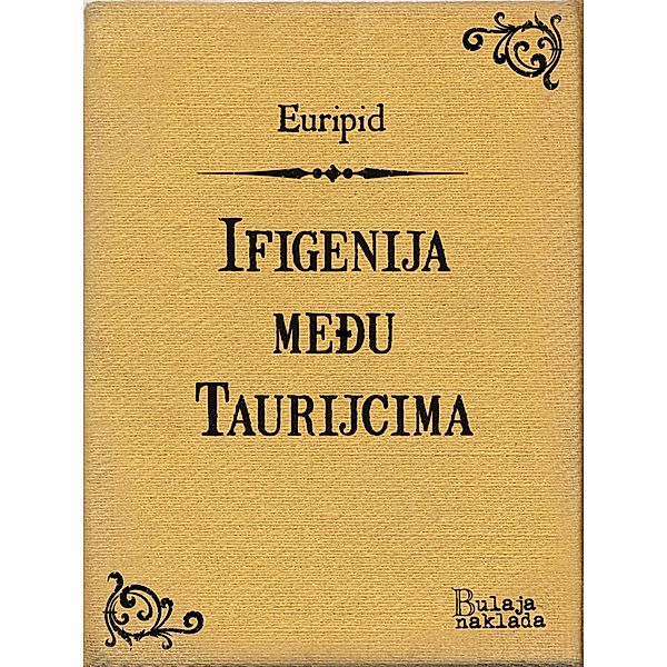 Ifigenija medu Taurijcima / eLektire, Euripid