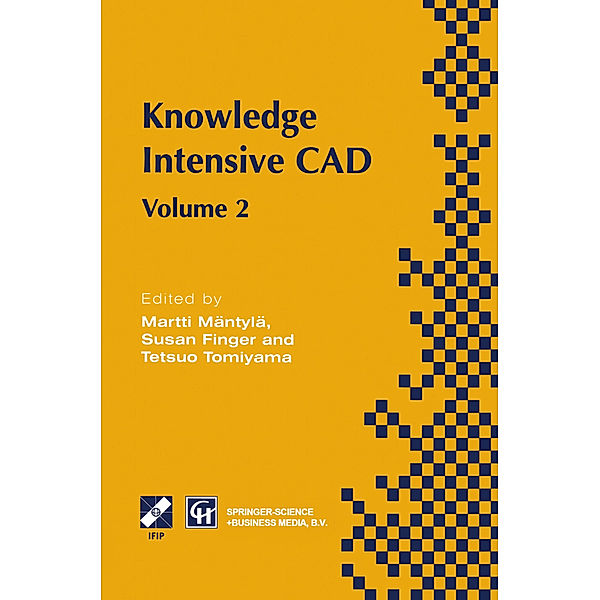 IFIP Advances in Information and Communication Technology / Knowledge Intensive CAD, Martti Mäntylä, Susan Finger, Tetsuo Tomiyama