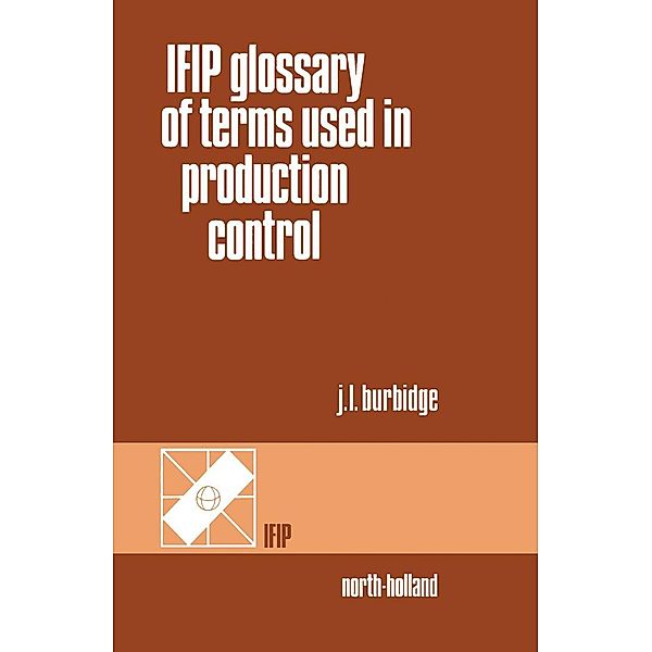 IFIP Glossary of Terms Used in Production Control, J. L. Burbidge