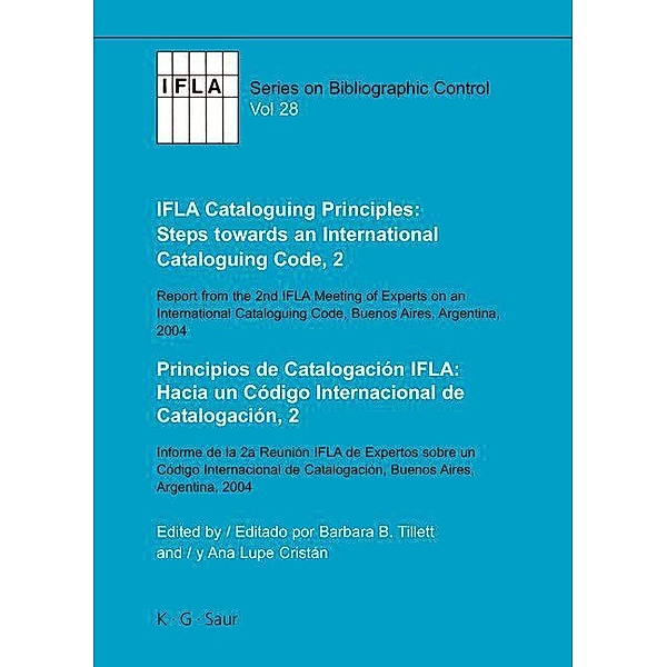 IFLA Cataloguing Principles: Steps towards an International Cataloguing Code, 2 / IFLA Series on Bibliographic Control Bd.28