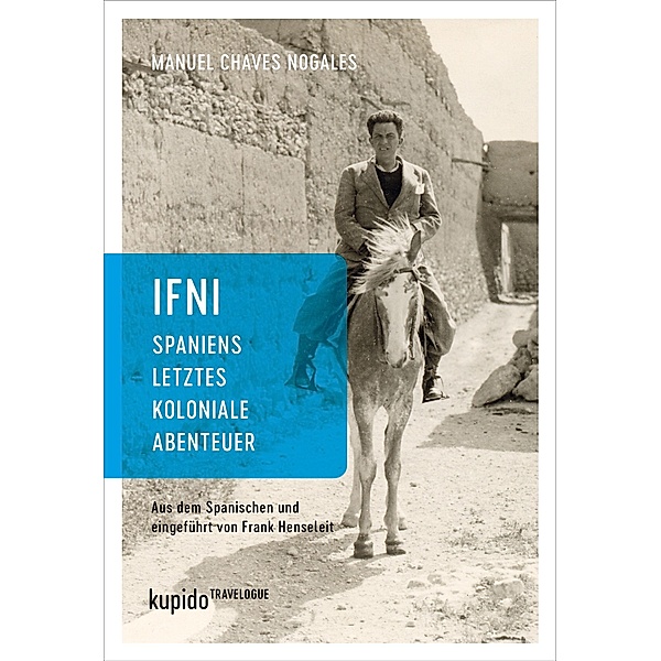 Ifni, Spaniens letztes koloniale Abenteuer, Manuel Chaves Nogales