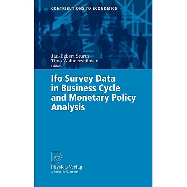 Ifo Survey Data in Business Cycle and Monetary Policy Analysis / Contributions to Economics