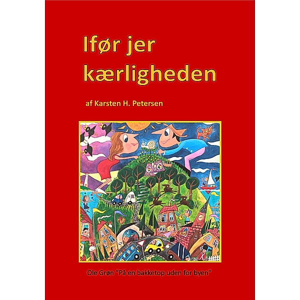 Ifør jer kærligheden, Karsten H Petersen