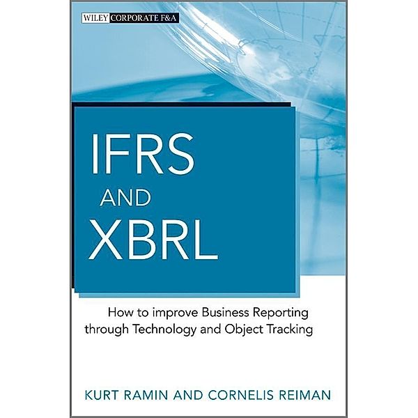 IFRS and XBRL / Wiley Corporate F&A, Kurt Ramin, Cornelis Reiman