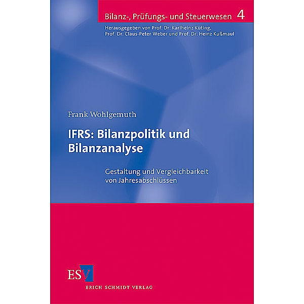 IFRS: Bilanzpolitik und Bilanzanalyse, Frank Wohlgemuth