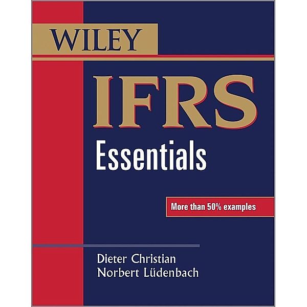 IFRS Essentials / Wiley Regulatory Reporting Bd.1, Dieter Christian, Norbert Lüdenbach