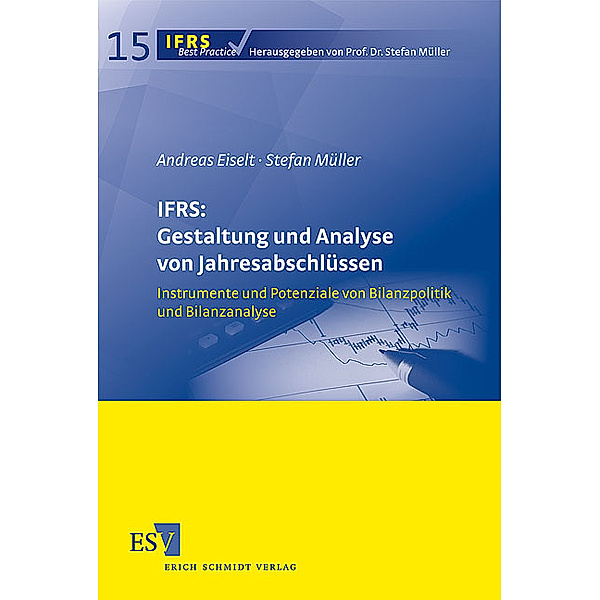 IFRS: Gestaltung und Analyse von Jahresabschlüssen, Andreas Eiselt, Stefan Müller