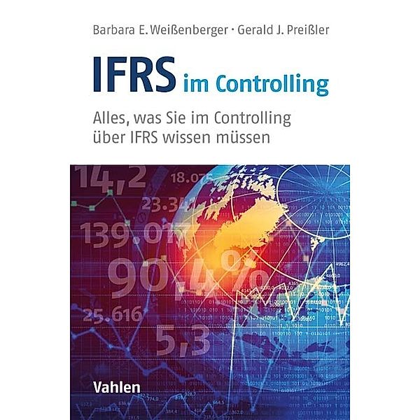 IFRS im Controlling, Barbara E. Weißenberger, Gerald Jörg Preißler