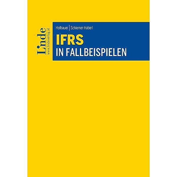 IFRS in Fallbeispielen, Vera Schiemer-Haberl, Hannes Hofbauer