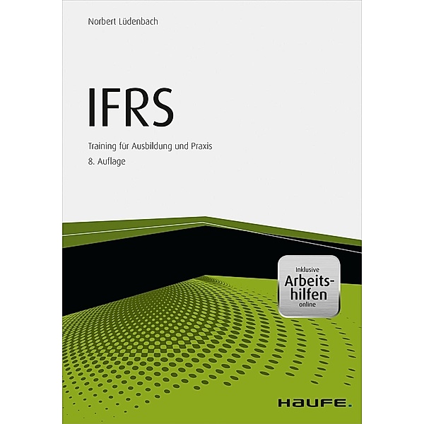 IFRS - inkl. Arbeitshilfen online / Haufe Fachbuch, Norbert Lüdenbach
