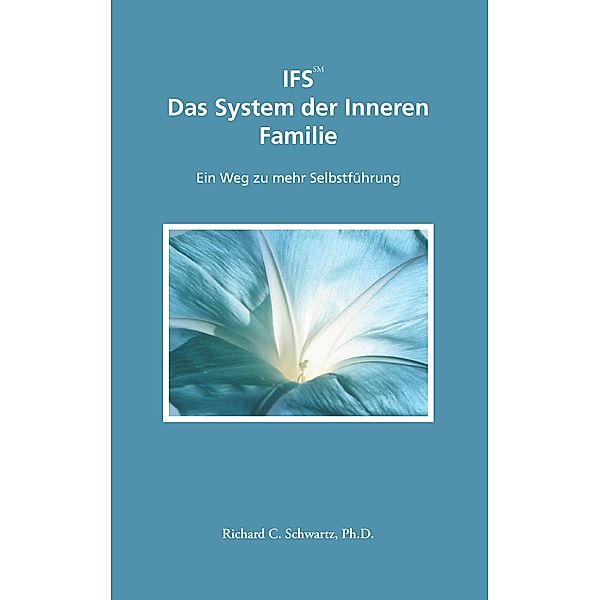 IFS Das System der Inneren Familie, Richard C. Schwartz