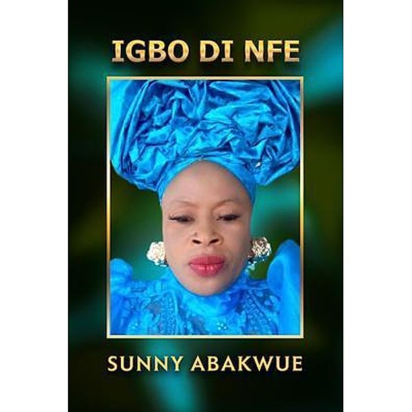 IGBO DI NFE, Sunny Abakwue