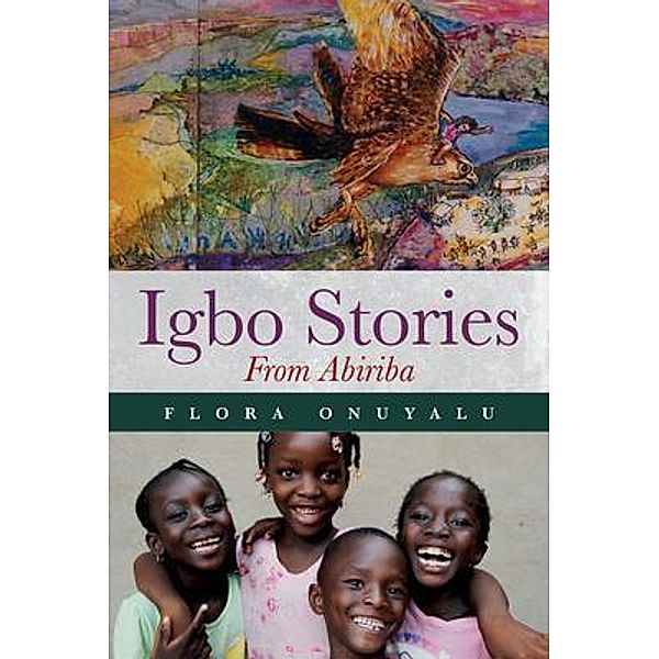 Igbo Stories From Abiriba, Flora Onuyalu