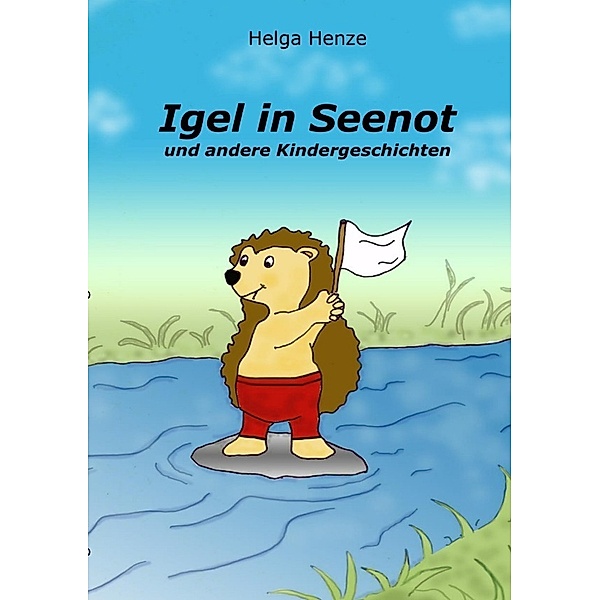 Igel in Seenot, Helga Henze