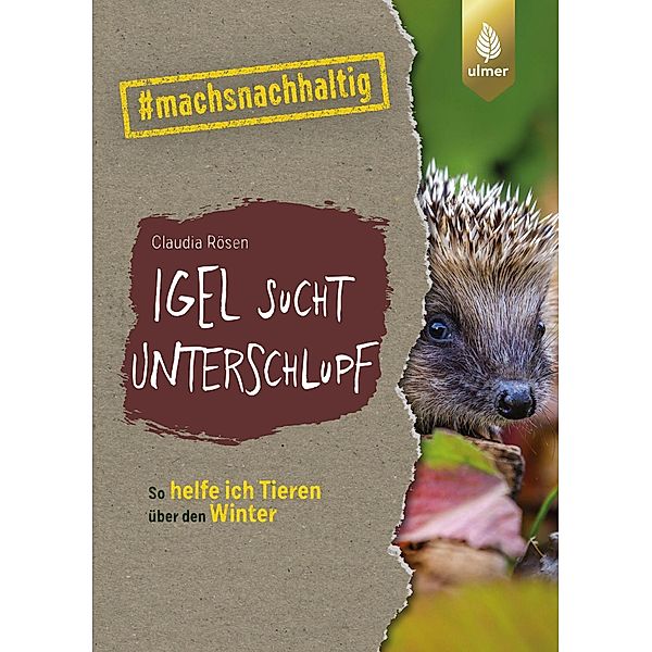 Igel sucht Unterschlupf, Claudia Rösen