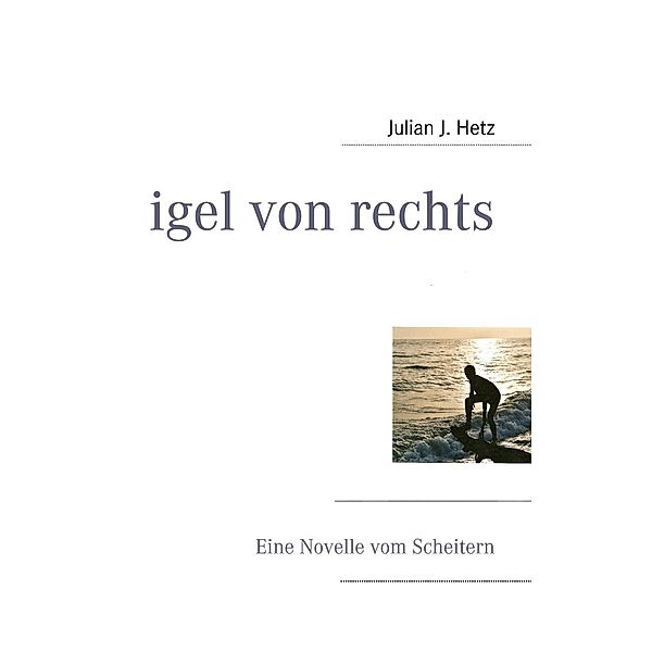 igel von rechts, Julian J. Hetz