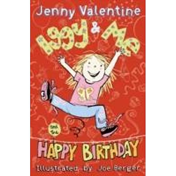 Iggy and Me / Book 2 / Iggy and Me and The Happy Birthday, Jenny Valentine