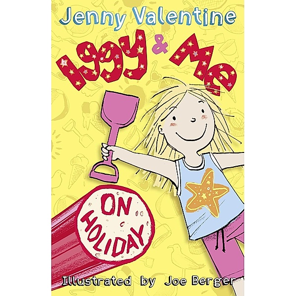 Iggy and Me / Book 3 / Iggy and Me on Holiday, Jenny Valentine