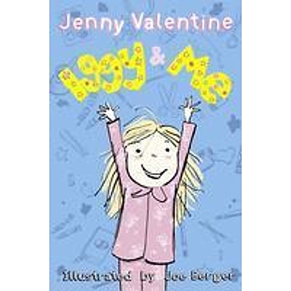 Iggy and Me (Iggy and Me, Book 1), Jenny Valentine