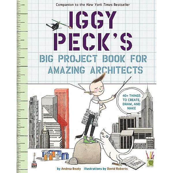 Iggy Peck's Big Project Book for Amazing Architects, Beaty Andrea Beaty