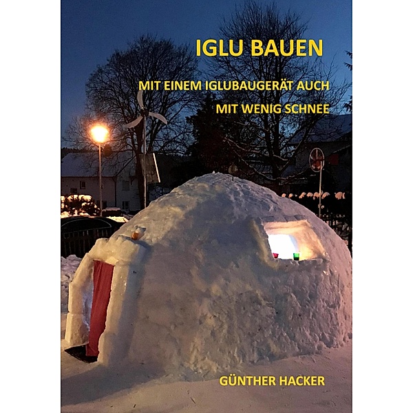 Iglu bauen, Günther Hacker