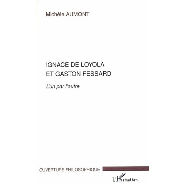 Ignace de loyola et gaston fessard: l'un / Hors-collection, Aumont Michele