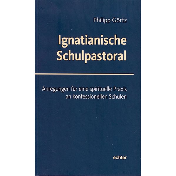 Ignatianische Schulpastoral, Philipp Görtz