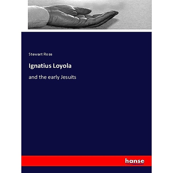 Ignatius Loyola, Stewart Rose