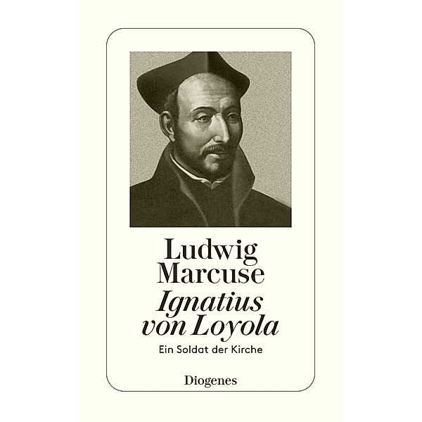 Ignatius von Loyola, Ludwig Marcuse