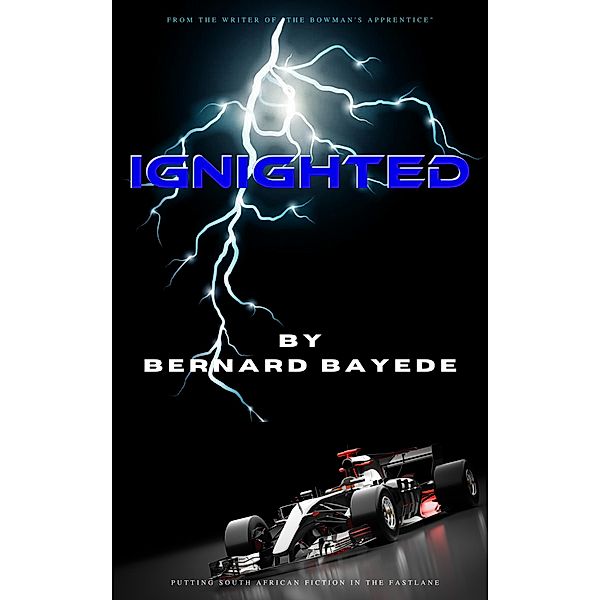 Ignighted (The Ignighted Saga, #1) / The Ignighted Saga, Bernard Bayede