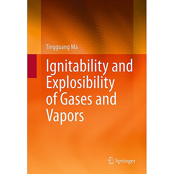 Ignitability and Explosibility of Gases and Vapors, Tingguang Ma