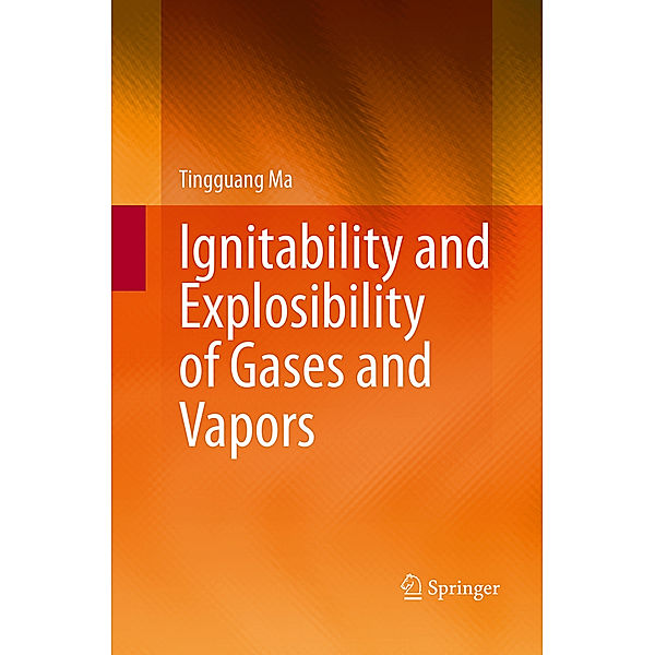 Ignitability and Explosibility of Gases and Vapors, Tingguang Ma