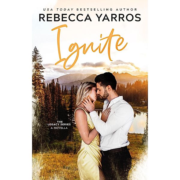 Ignite: A Legacy Novella, Rebecca Yarros