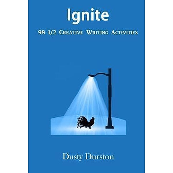 Ignite / Novel Treasure Publishing LLC, Dusty Durston