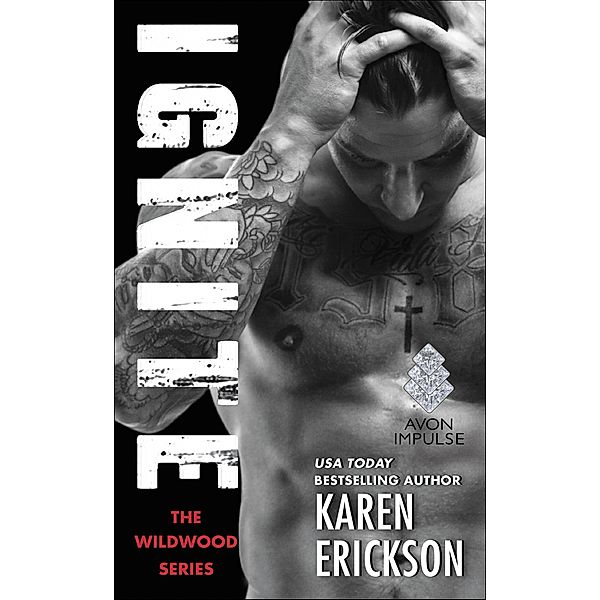 Ignite / The Wildwood Series, Karen Erickson