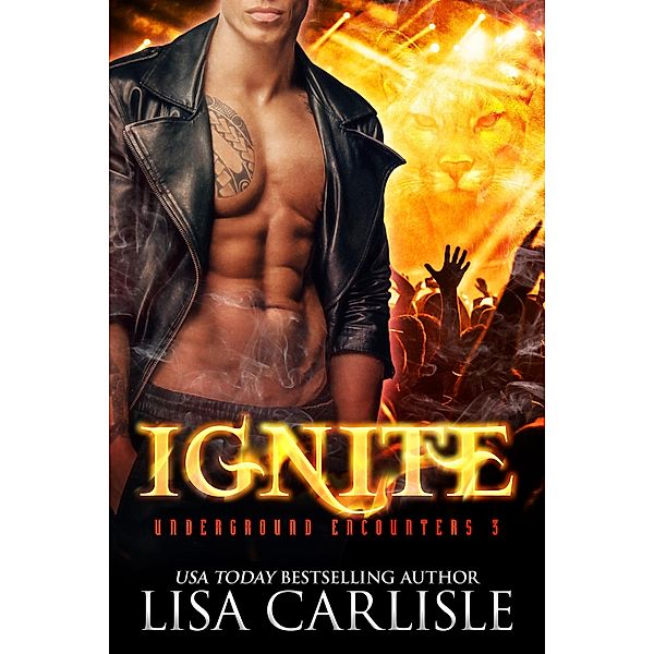 Ignite (Underground Encounters, #3) / Underground Encounters, Lisa Carlisle