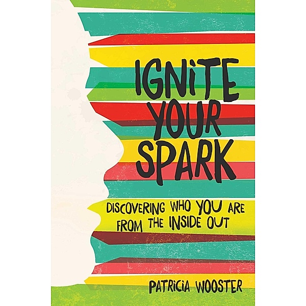 Ignite Your Spark, Patricia Wooster