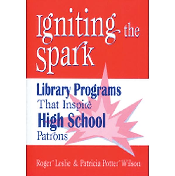 Igniting the Spark, Roger Leslie, Patricia Potter Wilson