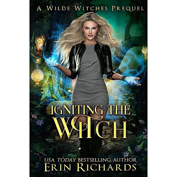Igniting the Witch (Wilde Witches, #0) / Wilde Witches, Erin Richards