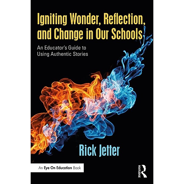 Igniting Wonder, Reflection, and Change in Our Schools, Rick Jetter