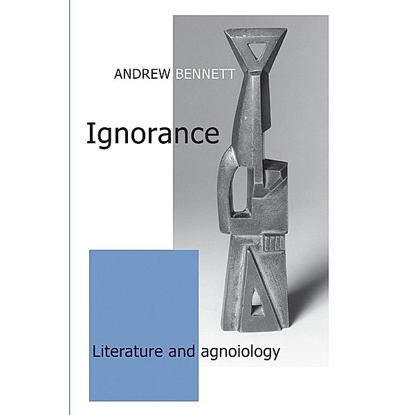 Ignorance, Andrew Bennett