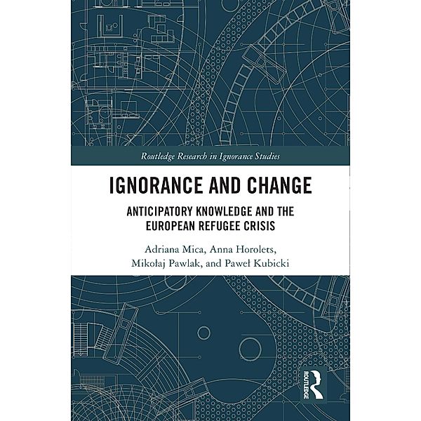 Ignorance and Change, Adriana Mica, Anna Horolets, Mikolaj Pawlak, Pawel Kubicki