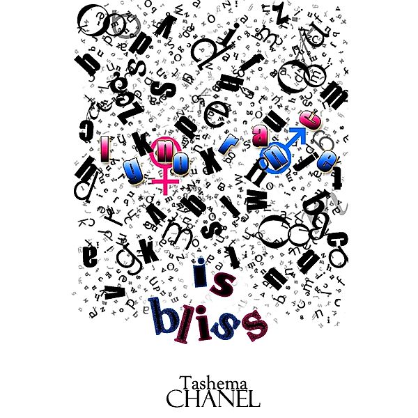 Ignorance Is Bliss, Tashema Chanel