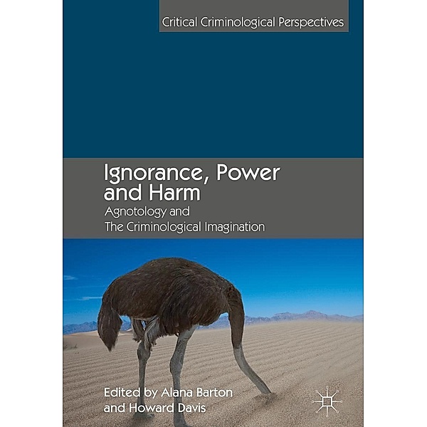 Ignorance, Power and Harm / Critical Criminological Perspectives