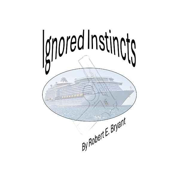 Ignored Instincts, Robert E. Bryant