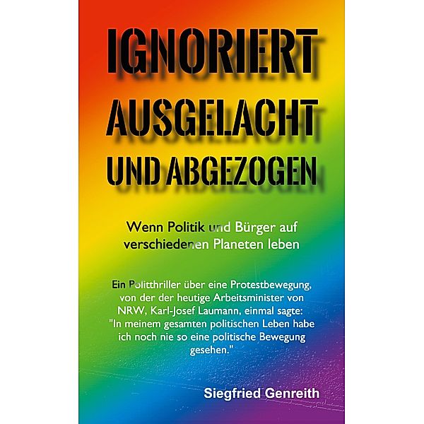 Ignoriert, ausgelacht und abgezogen, Siegfried Genreith