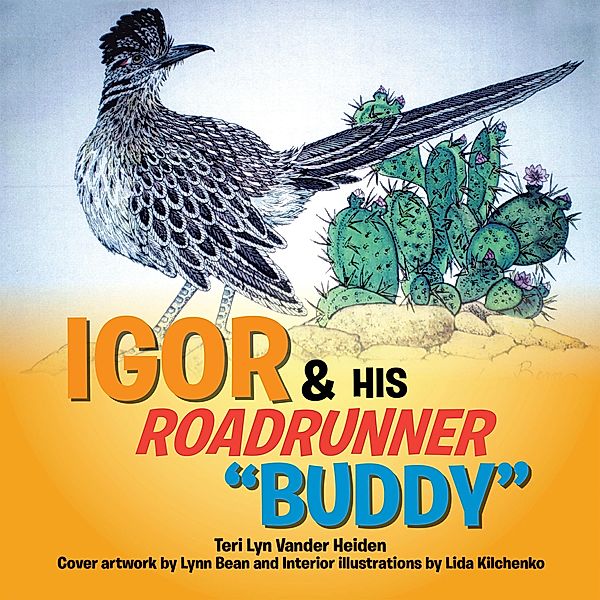 Igor and His Roadrunner ''Buddy'', Teri Lyn Vander Heiden